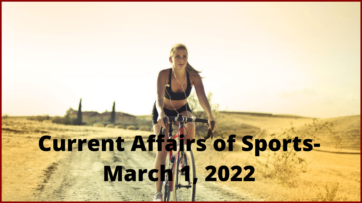 Current Affairs of Sports- March 1, 2022