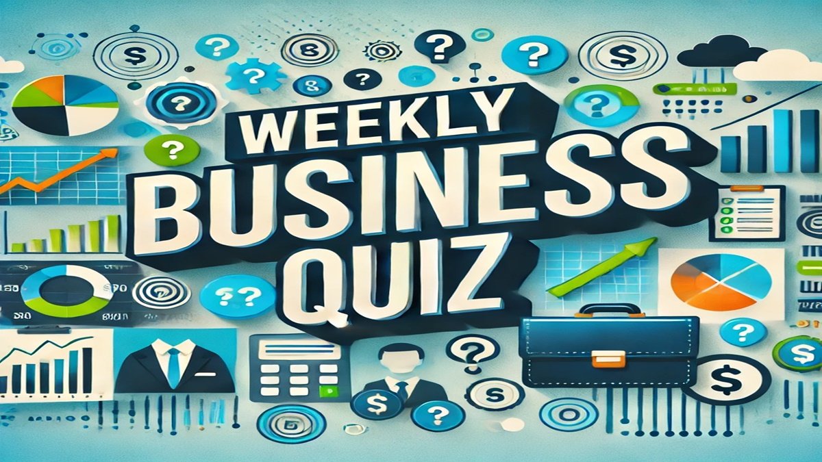 Weekly Business Quiz