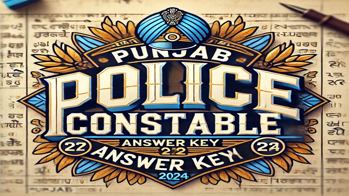 Punjab Police Constable Answer Key 2024 Released: How to Check, Raise Objections & Key Dates