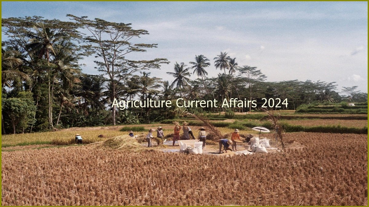 Agriculture Current Affairs 2024