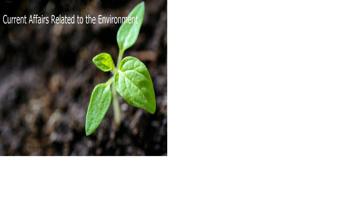 Current Affairs Related to the Environment