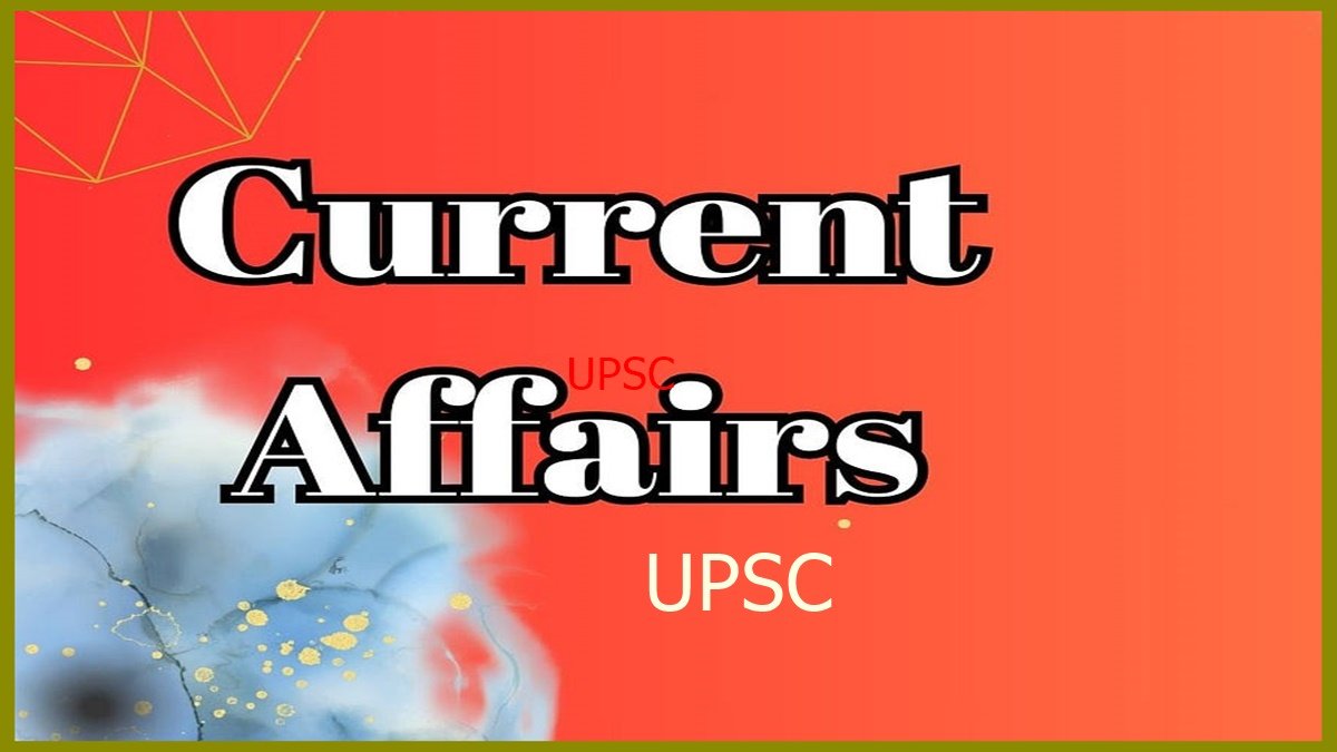 Current Affairs Today for UPSC