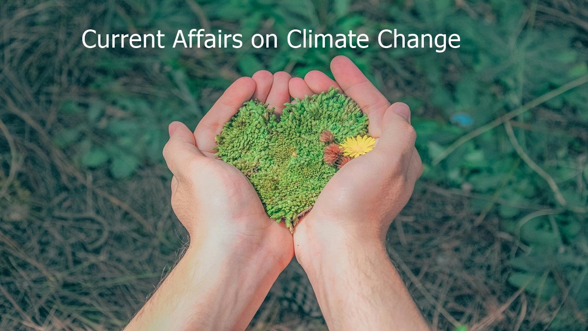 Current Affairs on Climate Change