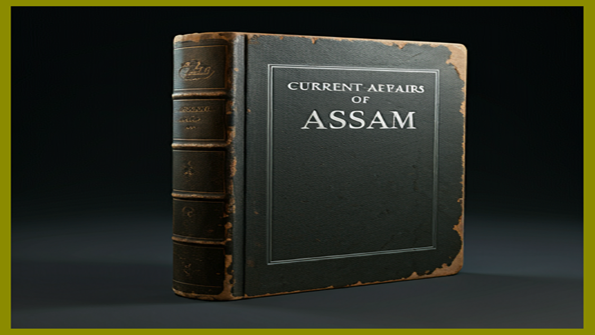 Current Affairs of Assam