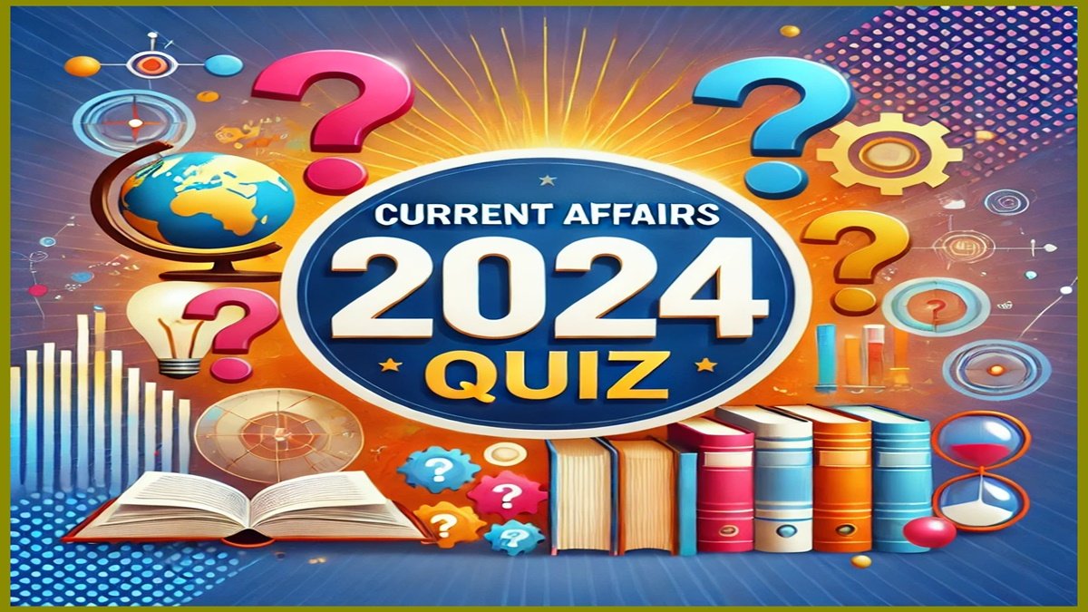 CURRENT AFFAIRS 2024 QUIZ