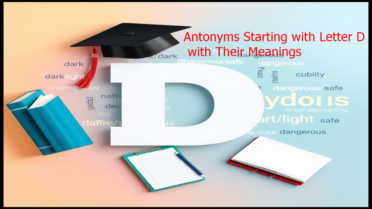 Antonyms Starting with Letter D
