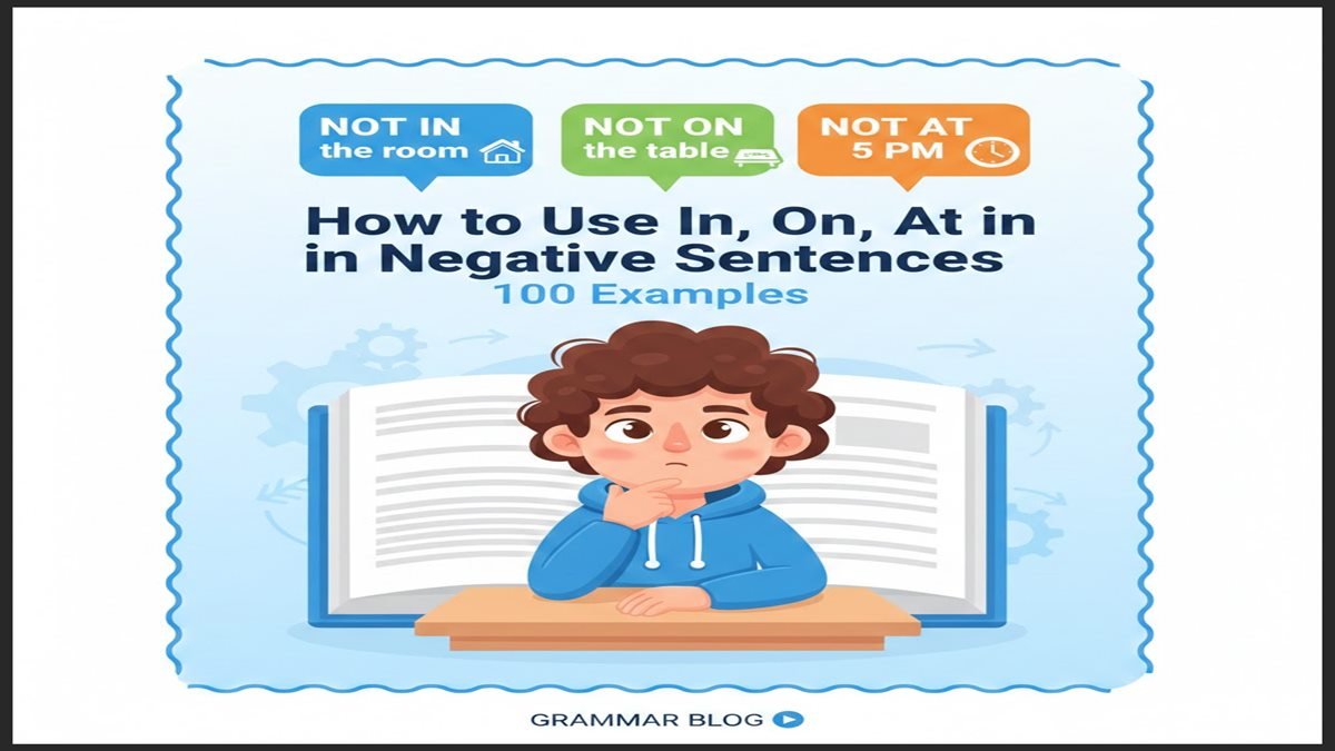 How to Use In On and At in Negative Sentences
