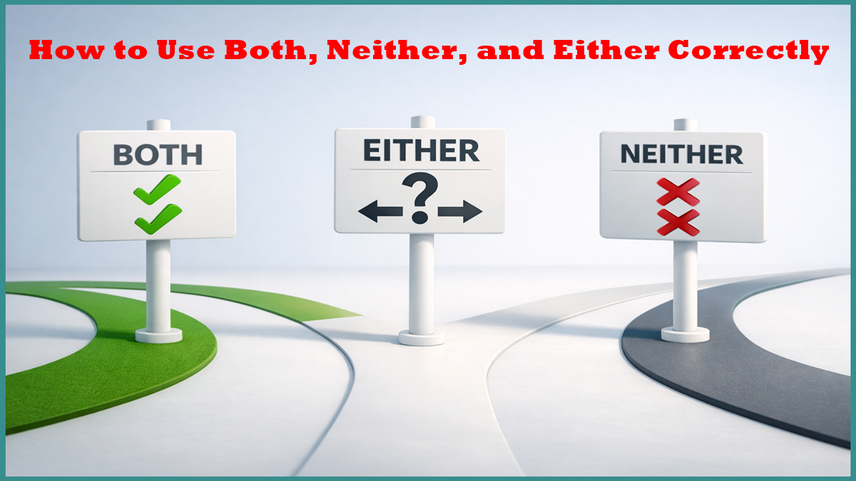 How to Use Both, Neither, and Either Correctly