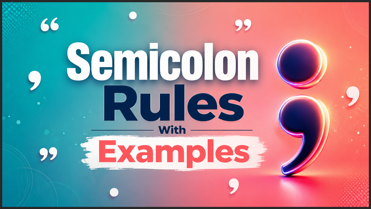 Semicolon Rules with Examples