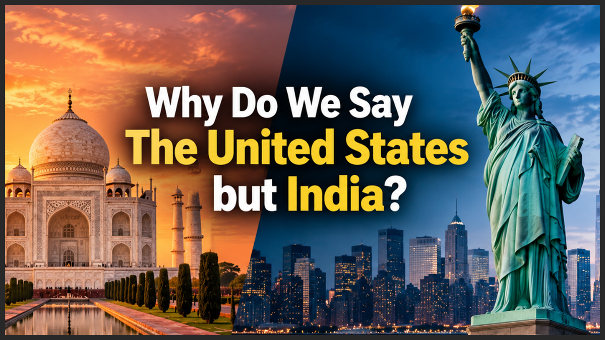 Why Do We Say the United States but India?